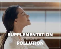 Supplementation in the age of pollution blog image