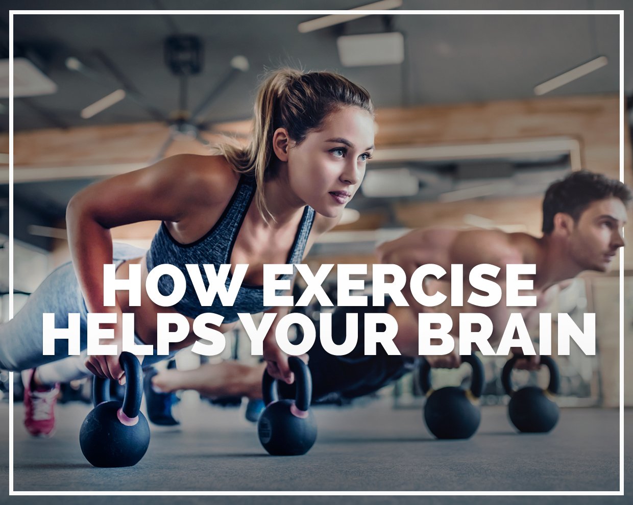 How exercise helps your brain, memory and cognitive ability