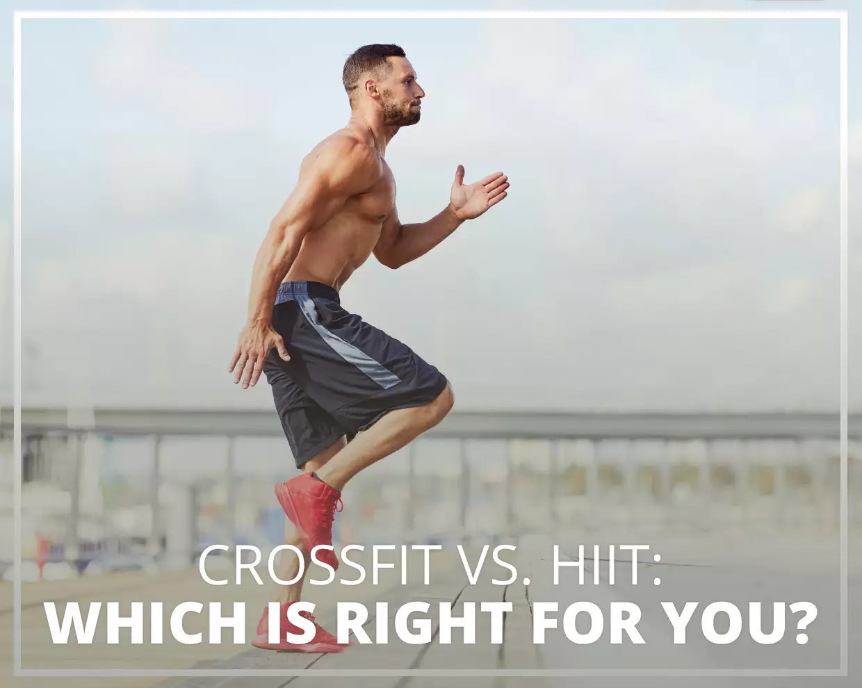 CrossFit vs. HIIT: Which is Right for You?