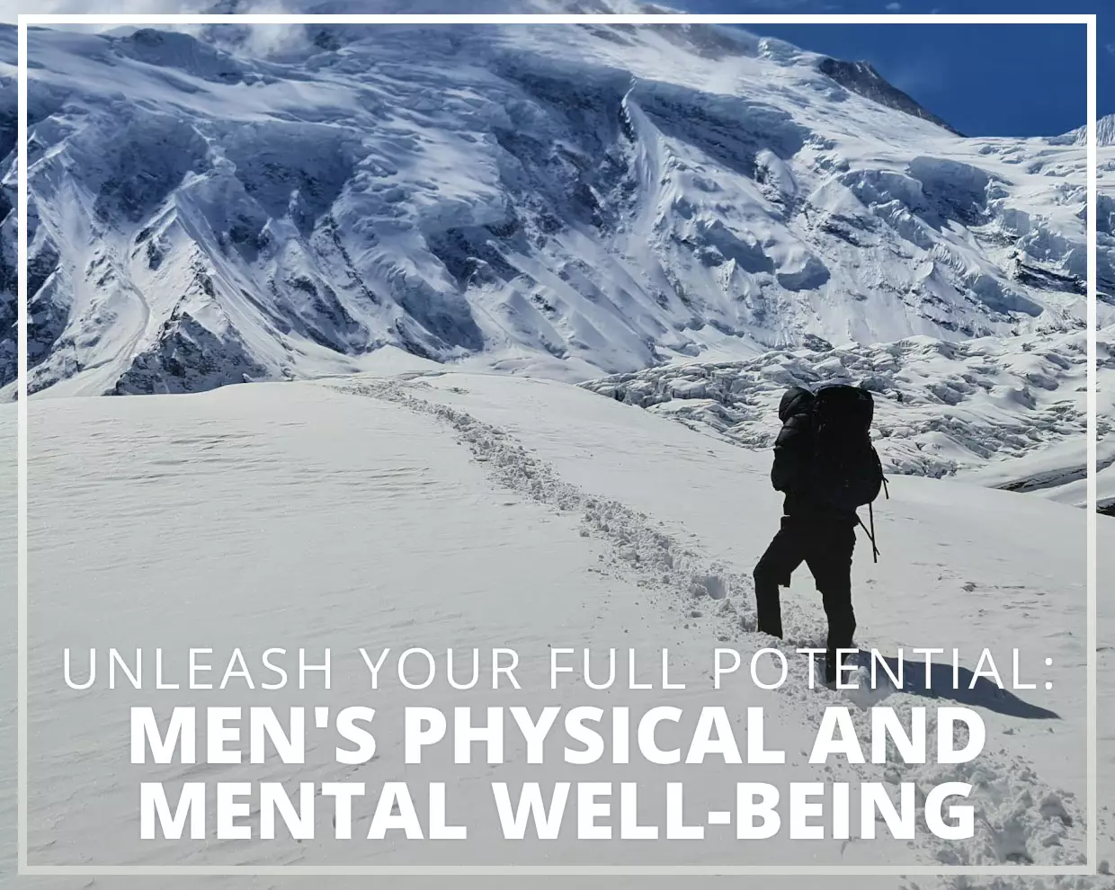 The Ultimate Men's Guide to Peak Physical and Mental Well-being