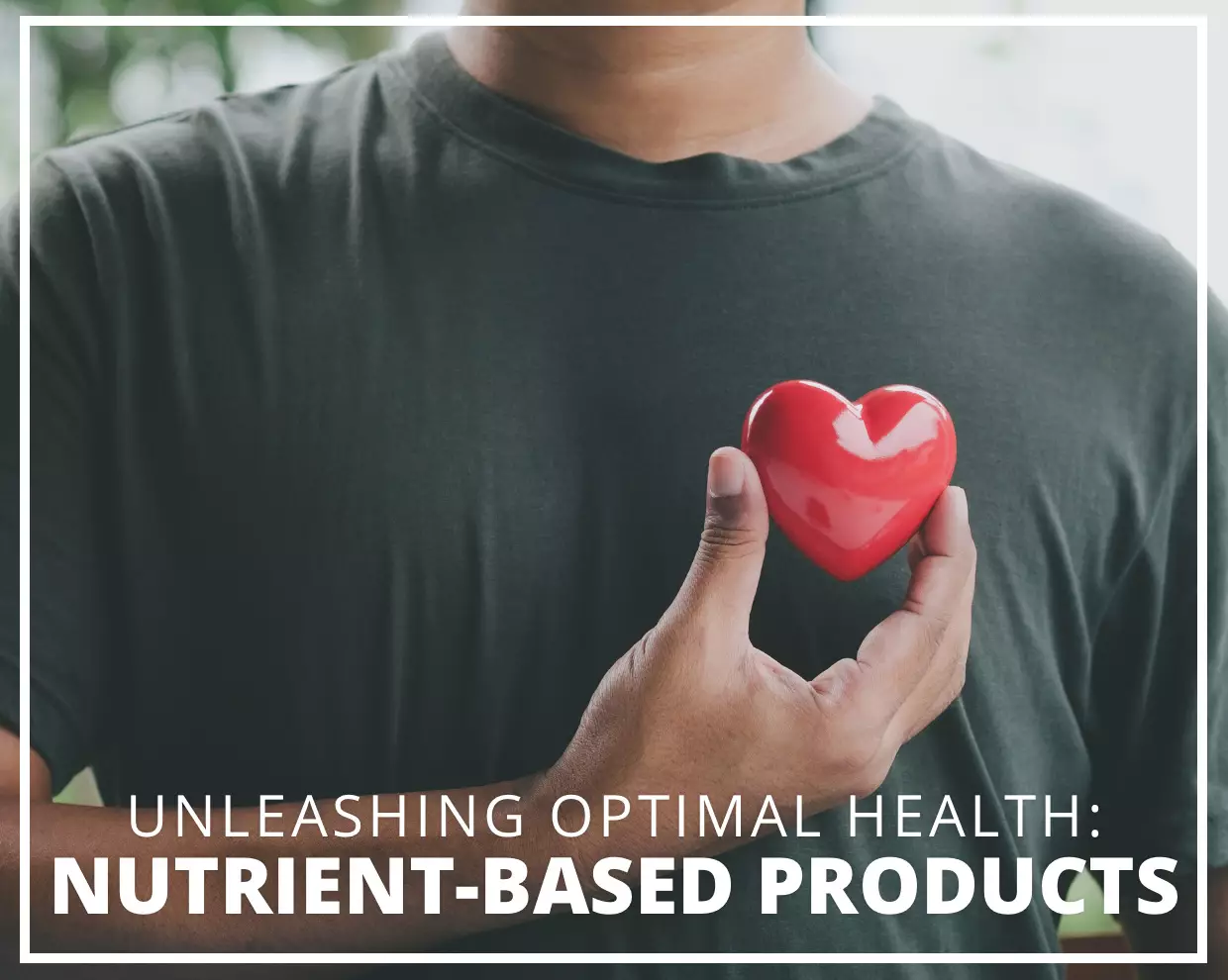 The Role of Nutrient-Based Products in Achieving Optimal Health 