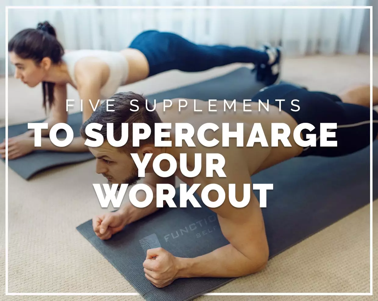 5 supplements to supercharge your workout 